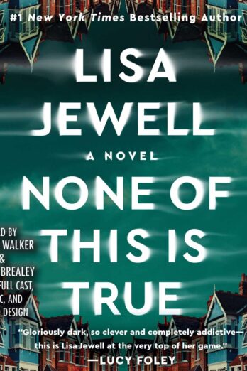 None of This is True: A Novel