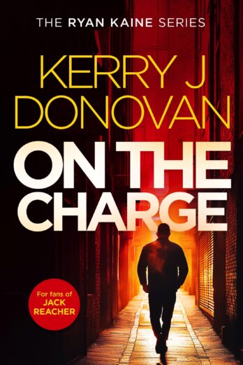 On The Charge: A pulse pounding thriller in the Ryan Kaine series