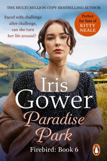 Paradise Park: the triumphant climax to Iris Gower’s sensational Firebird saga (Potter’s S)