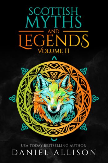 Scottish Myths & Legends: Volume II (Celtic Myths & Legends Retold)