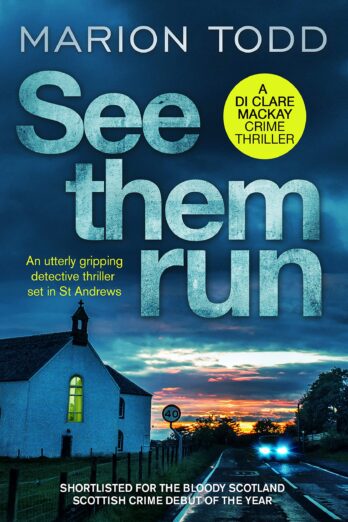 See Them Run: An utterly gripping detective thriller set in St Andrews (Detective Clare Mackay Book 1)