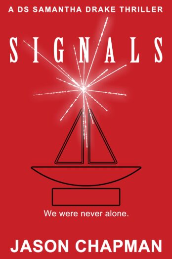 Signals (Detective Sergeant Samantha Drake thriller Book 3)