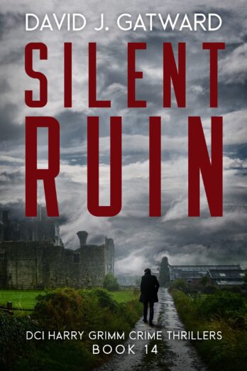 Silent Ruin (DCI Harry Grimm Crime Thrillers Book 14)