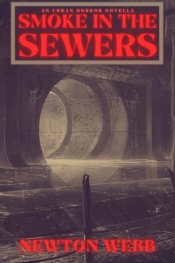 Smoke in the Sewers: An Gothic Horror Novella (The Dark Archive)