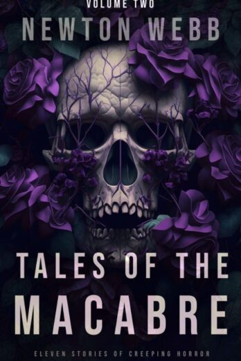 Tales of the Macabre, Vol. 2: Eleven Scary Stories of Spine Chilling Terror (The Macabre Codex)