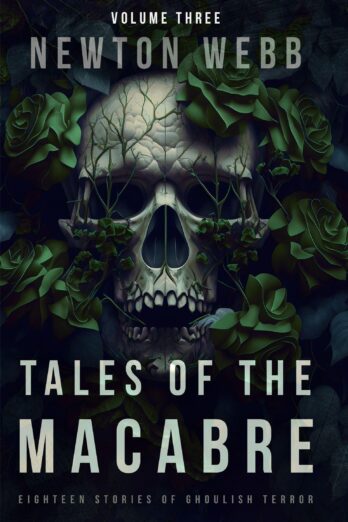 Tales of the Macabre, Vol. 3: Eighteen Stories of Ghoulish Terror (The Macabre Codex) Cover Image