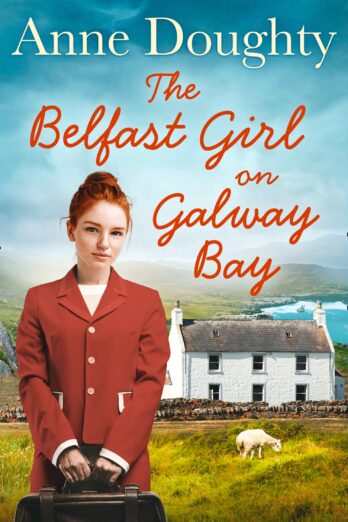 The Belfast Girl on Galway Bay: An uplifting new Irish saga for fans of Dilly Court and Katie Flynn