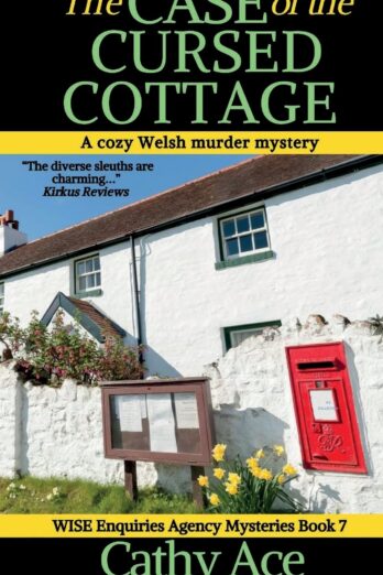 The Case of the Cursed Cottage: A WISE Enquiries Agency cozy Welsh murder mystery (Wise Enquiries Agency Mystery)