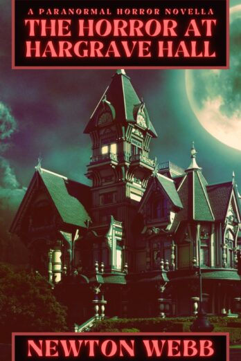 The Horror at Hargrave Hall: A Paranormal Horror Novella (The Dark Archive)