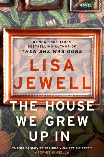 The House We Grew Up In: A Novel