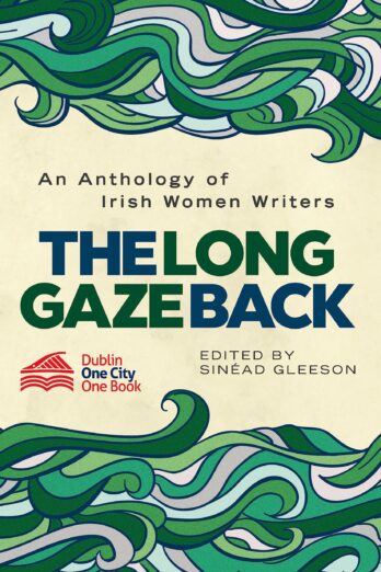 The Long Gaze Back: An Anthology of Irish Women Writers