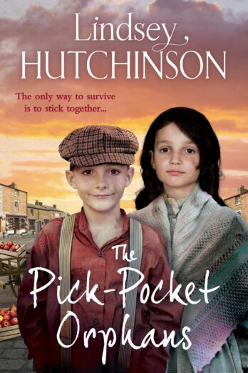 The Pick-Pocket Orphans: A completely gripping, emotional saga series from Lindsey Hutchinson for 2024 (The Pick-Pocket Series Book 1)