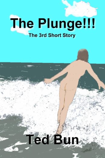 The Plunge!!!: The 3rd Short Story