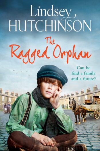 The Ragged Orphan: A gritty, heart-wrenching historical saga from Lindsey Hutchinson