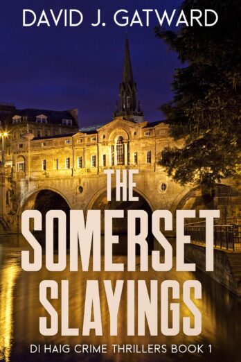 The Somerset Slayings (DI Haig Crime Thrillers Book 1)