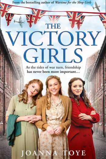 The Victory Girls: The new uplifting historical fiction saga in the WW2 Shop Girls series (The Shop Girls, Book 5)