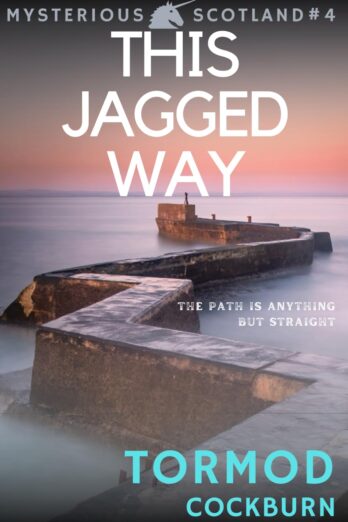 This Jagged Way (Mysterious Scotland)