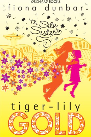 Tiger-lily Gold: Book 3 (The Silk Sisters)