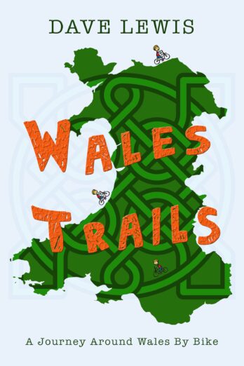 Wales Trails: A Journey Around Wales By Bike