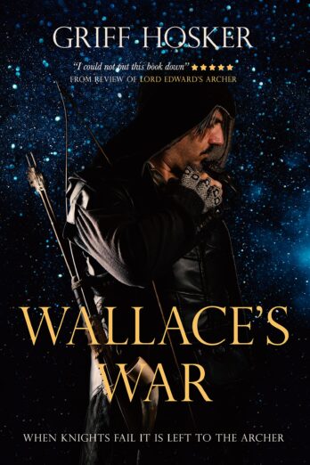 Wallace’s War (Lord Edward’s Archer Book 6)