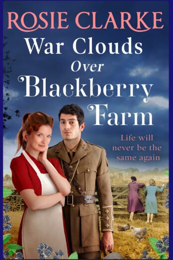 War Clouds Over Blackberry Farm: The start of a brand new historical saga series by Rosie Clarke