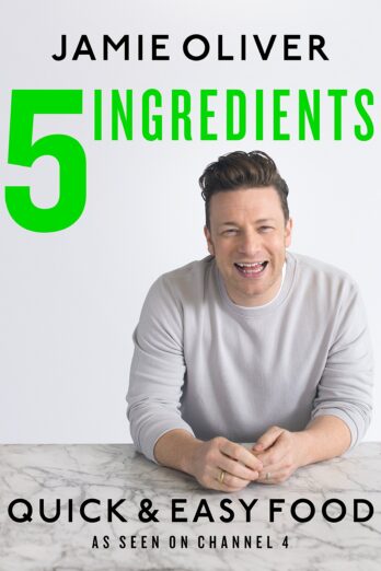 5 Ingredients – Quick & Easy Food: Jamie’s most straightforward book