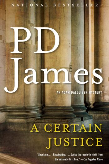 A Certain Justice: An Adam Dalgliesh Novel