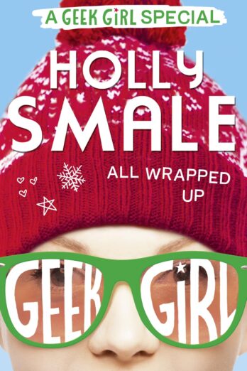 All Wrapped Up (Geek Girl Special) (Book 1)