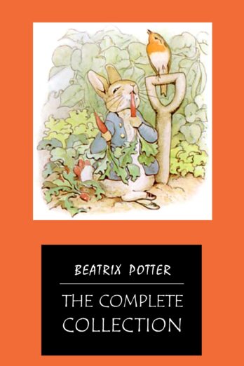 BEATRIX POTTER Ultimate Collection – 23 Children’s Books With Complete Original Illustrations: The Tale of Peter Rabbit, The Tale of Jemima Puddle-Duck, … Moppet, The Tale of Tom Kitten and more