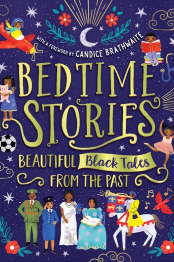 Bedtime Stories: Beautiful Black Tales from the Past – with a foreword by Candice Brathwaite