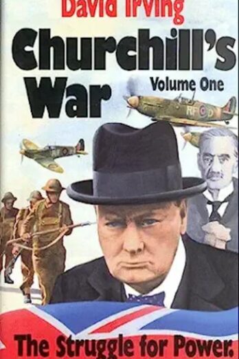 Churchill’s War: The Struggle for Power