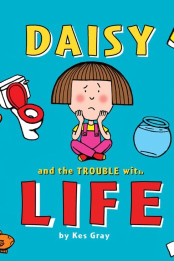 Daisy and the Trouble with Life