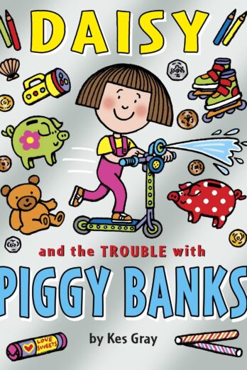 Daisy and the Trouble with Piggy Banks (A Daisy Story)