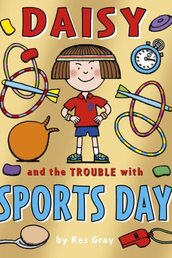 Daisy and the Trouble with Sports Day (A Daisy Story)