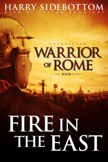 Fire in the East (Warrior of Rome series, Book 1)