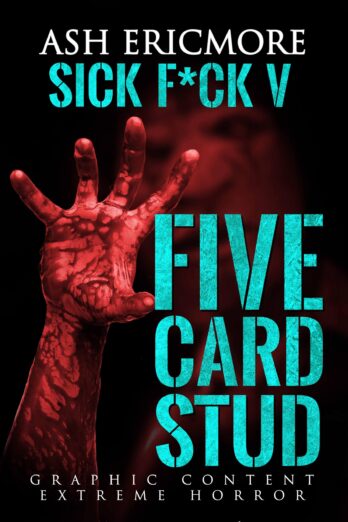 Five Card Stud: Extreme Horror (Sick F*ck Book 5)