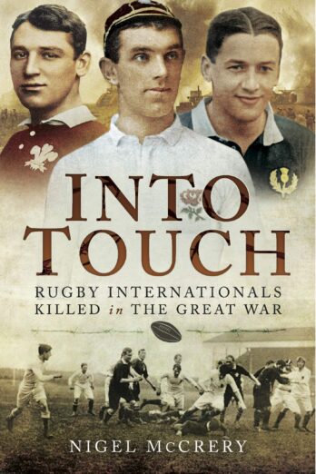 Into Touch: Rugby Internationals Killed in the Great War