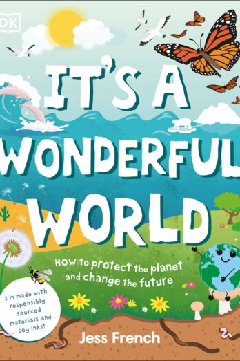 It’s a Wonderful World: How to Protect the Planet and Change the Future