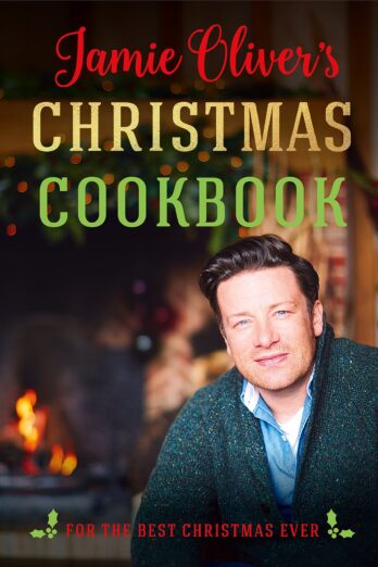 Jamie Oliver’s Christmas Cookbook: For the Best Christmas Ever