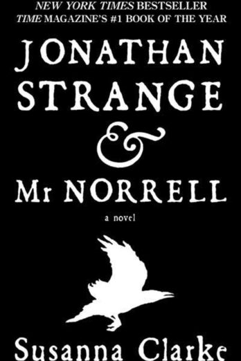 Jonathan Strange & Mr. Norrell: A Novel