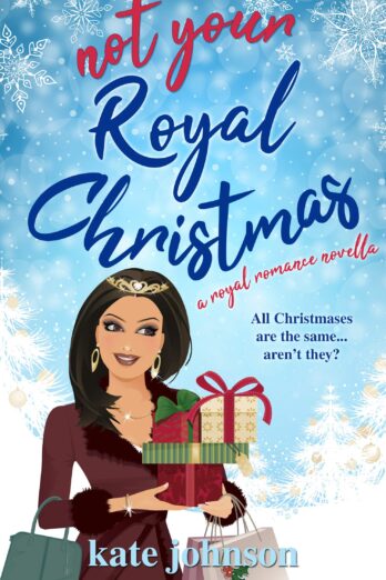 Not Your Royal Christmas: A royal wedding romance (Not Your Royal Weddings)