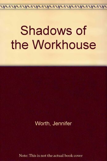 Shadows Of The Workhouse