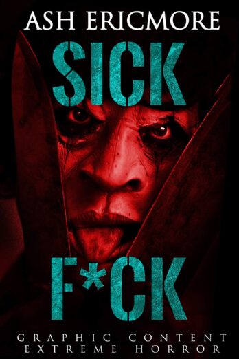 Sick F*ck: Extreme Horror