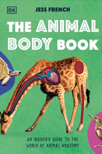 The Animal Body Book: An Insider’s Guide to the World of Animal Anatomy