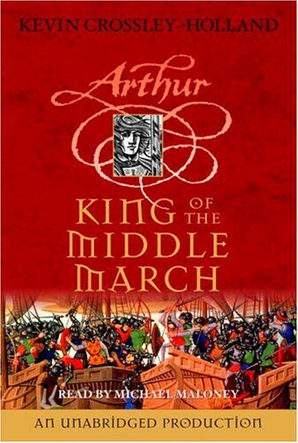 The Arthur Trilogy, Book Three: King of the Middle March