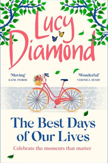 The Best Days of Our Lives: the big-hearted and uplifting novel from the author of ANYTHING COULD HAPPEN