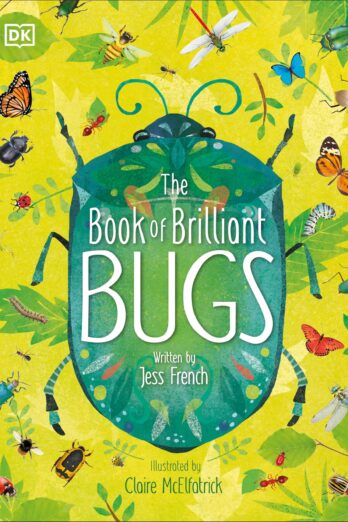 The Book of Brilliant Bugs (The Magic and Mystery of the Natural World)