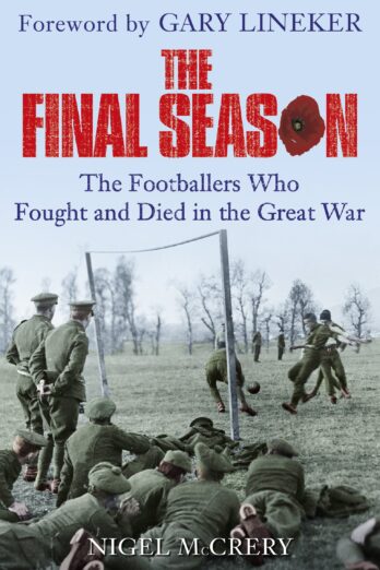 The Final Season: The Footballers Who Fought and Died in the Great War