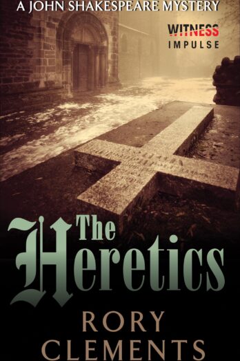 The Heretics (John Shakespeare Mystery Book 5)