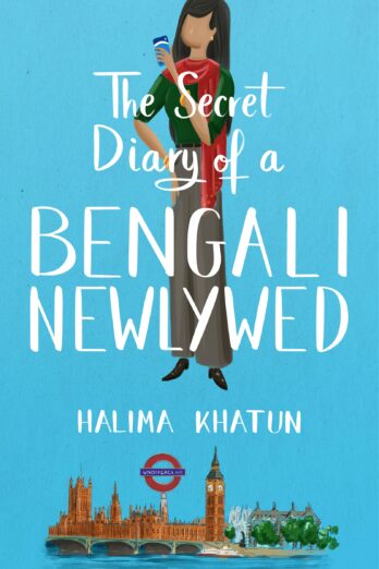 The Secret Diary of a Bengali Newlywed: Funny women’s fiction with a rom-com twist – the diverse read you need (Diverse romcom Book 3)